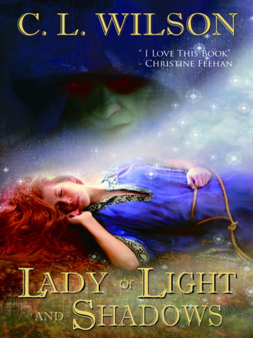 Title details for Lady of Light and Shadows by C. L. Wilson - Available